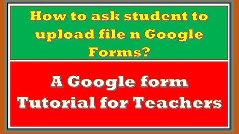 How to ask students to upload their PDF files in google form