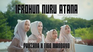 Download Lagu Fauzana ft Tigo Mandayo - Ifrohun Nuru Atana (Official Music Video) MP3