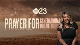 Prayer for Generational Breakthrough X Susan Deborahs & Sarah Jakes Roberts