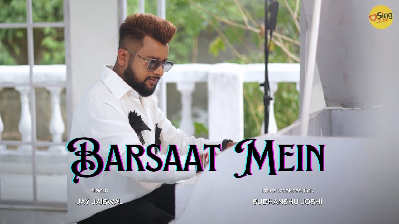 Barsaat Mein By Jay Jaiswal | Sudhanshu Joshi | SDS Original | Sing Dil Se | New Original Song Barsaat Mein By Jay Jaiswal | Sudhanshu Joshi | SDS Original | Sing Dil Se | New Original Song