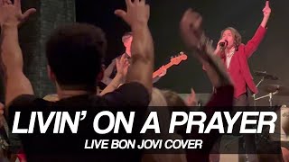 The crowd sang every word!! LIVIN ON A PRAYER (Bon Jovi cover)