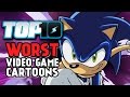 TOP 10 WORST CARTOONS BASED ON VIDEO GAMES