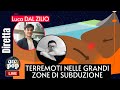Terremoti nelle grandi zone di subduzione - Con Luca Dal Zilio