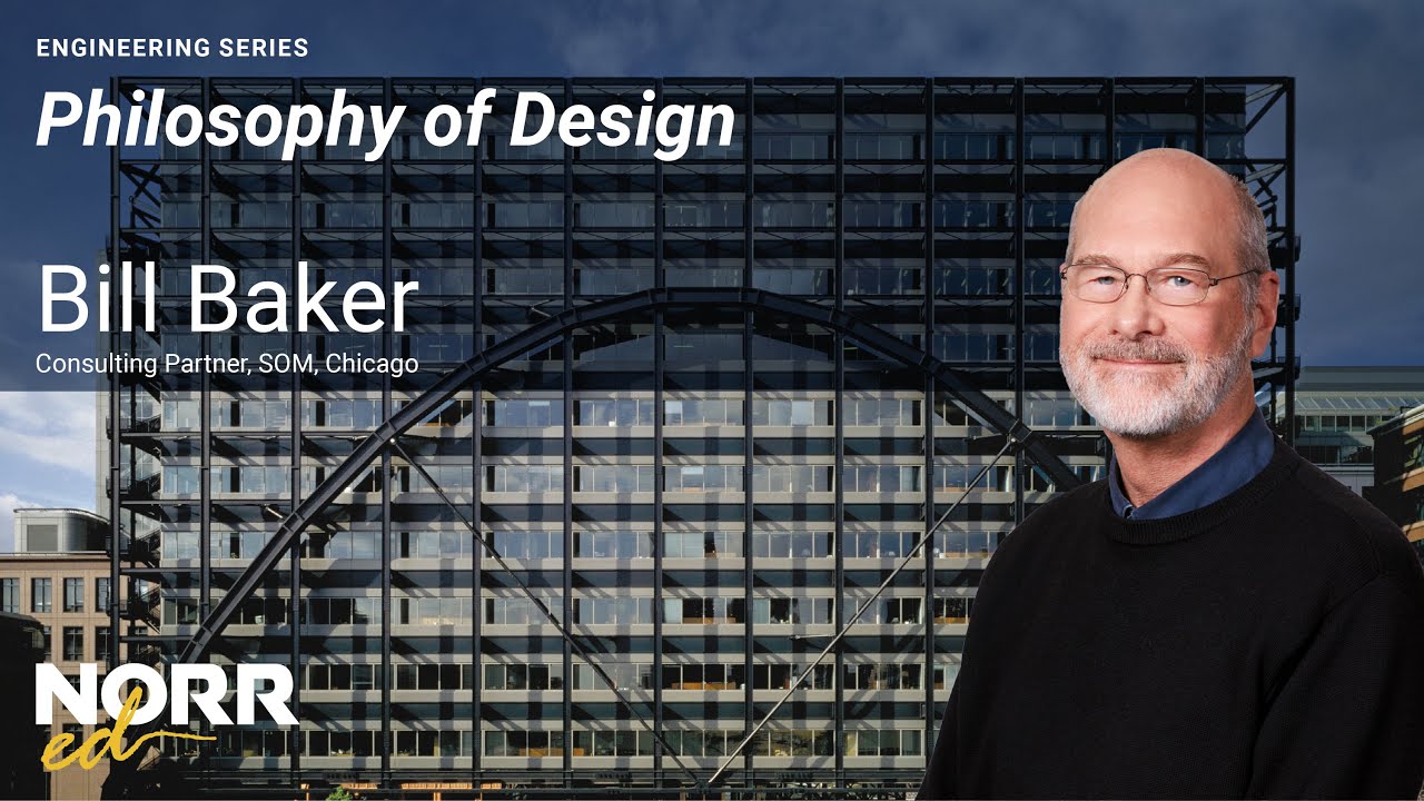 Bill Baker Philosophy of Design NORR ed 2022 YouTube