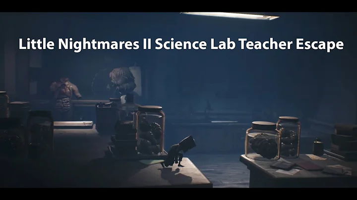 Little Nightmares II Science Lab Teacher Escape