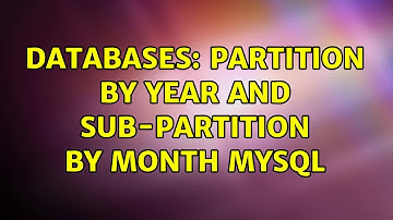 Databases: Partition by year and sub-partition by month mysql (3 Solutions!!)