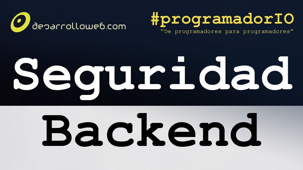 Seguridad en el desarrollo web backend #programadorIO - YouTube