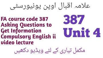FA course code 387 unit 4. Asking Questions to Get Information