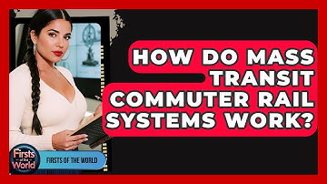 How Do Mass Transit Commuter Rail Systems Work? - Firsts of the World