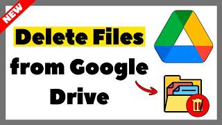 How to Delete Files from Google Drive (2026 Tutorial)