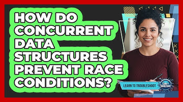 How Do Concurrent Data Structures Prevent Race Conditions?