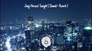 Janji Heroes Tonight ( Slowed   Reverb )
