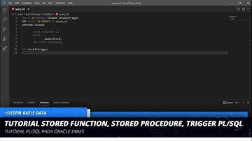 Tutorial Stored Function, Stored Procedure, dan Trigger PL/SQL