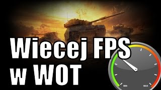 Więcej fps w WOT 9.13 Jak zwiekszyć ilość FPS w World of Tanks PORADNIK PL