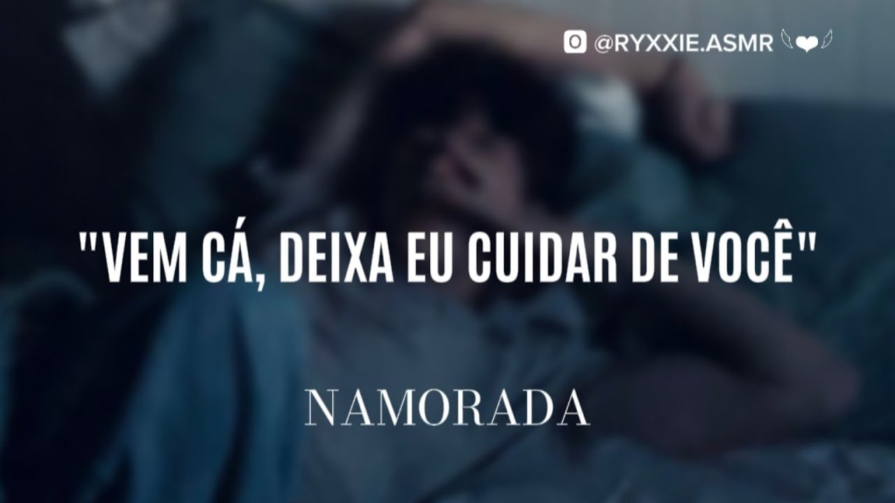 ASMR | NAMORADA CUIDANDO DE VOCÊ DOENTINHO| NAMORADA 
