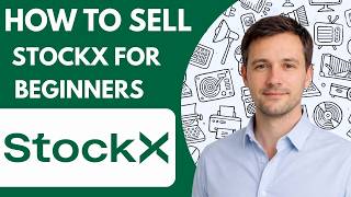 How to sell on StockX for beginners Full Guide 2026