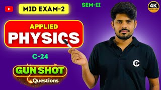 Applied Physics | Gun Shot Questions 2026 | Mid Exam -2 | Sem -II : C-24 | chaitumawa7 
