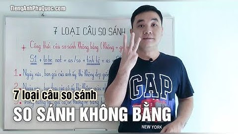 Cấu trúc câu so sánh ko bằng năm 2024