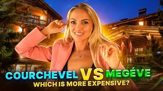 MEGEVE. WHICH IS MORE EXPENSIVE COURCHEVEL OR MEGEVE?