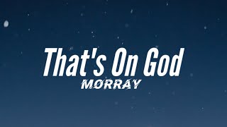 Morray - That's On God (Lyrics) I'ma be the chosen one