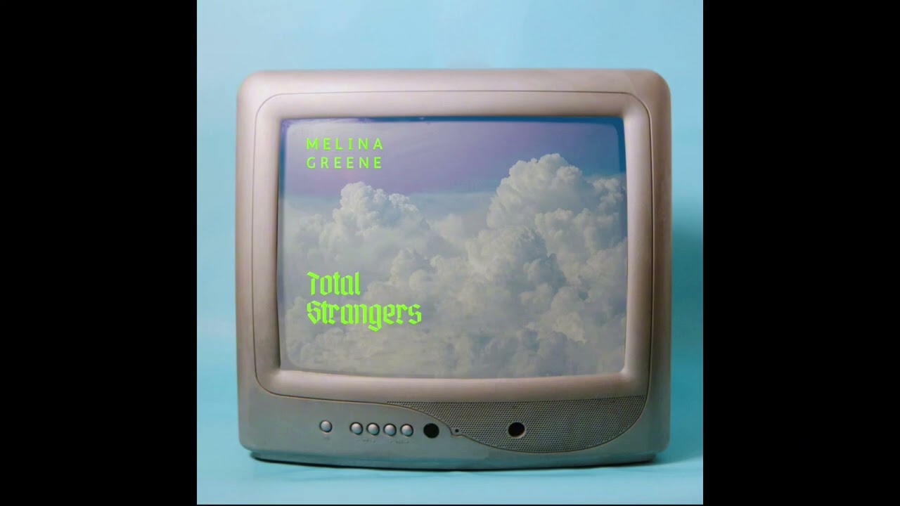 Melina Greene - Total Strangers (Official Audio)