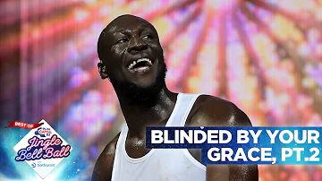 Stormzy - Blinded By Your Grace, Pt.2 (Best Of Capital's Jingle Bell Ball) | Capital
