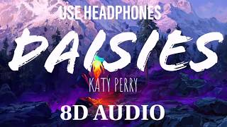 Katy Perry - Daisies (8D Audio)