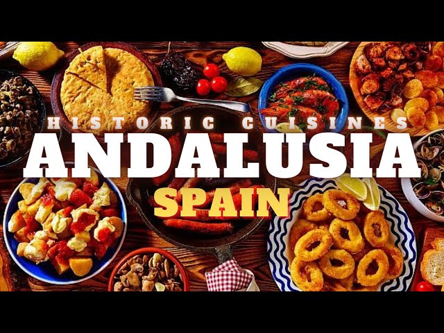 Top 5 Historic Cuisines in Andalusia, Spain that You MUST TRY