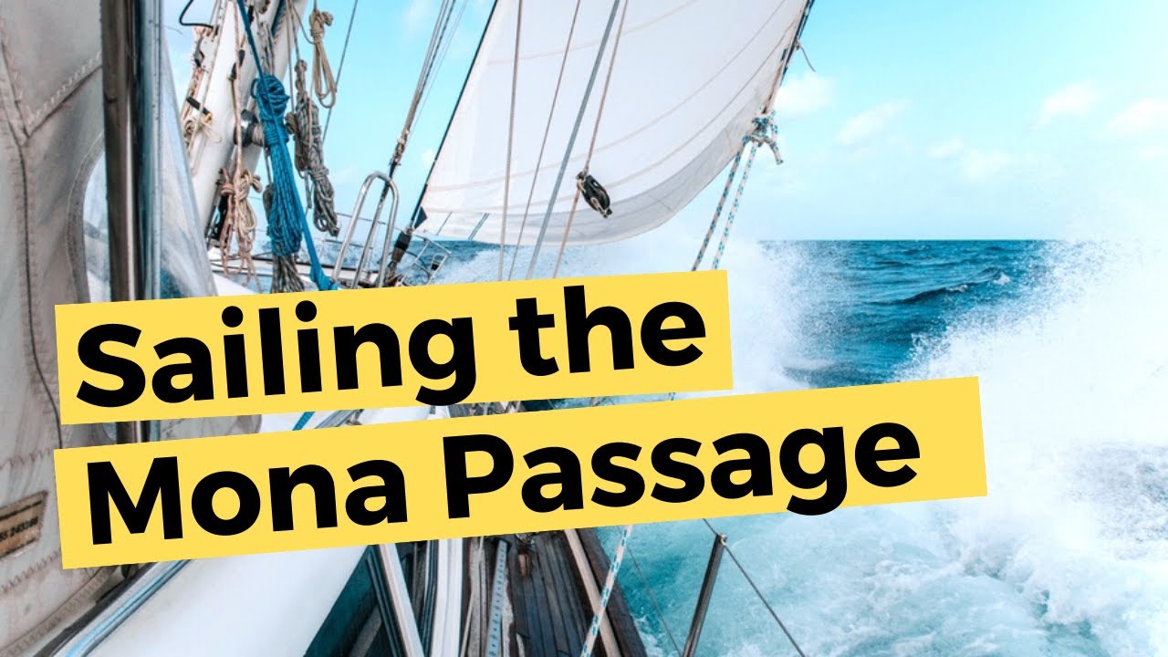 Sailing Across The Mona Passage – Dominican Republic to Puerto Rico