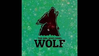 The Girl Who Cried Wolf - Last Christmas