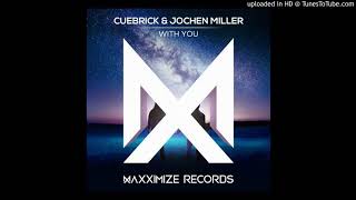 Cuebrick & Jochen Miller - With You (Extended Mix)