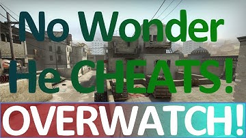 This Guy Has A Reason To CHEAT! CS:GO OVERWATCH POLICE!