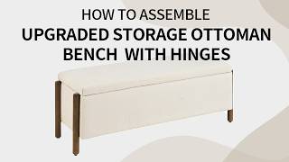 How to Assemble  Upgraded Storage Ottoman Bench  with Hinges