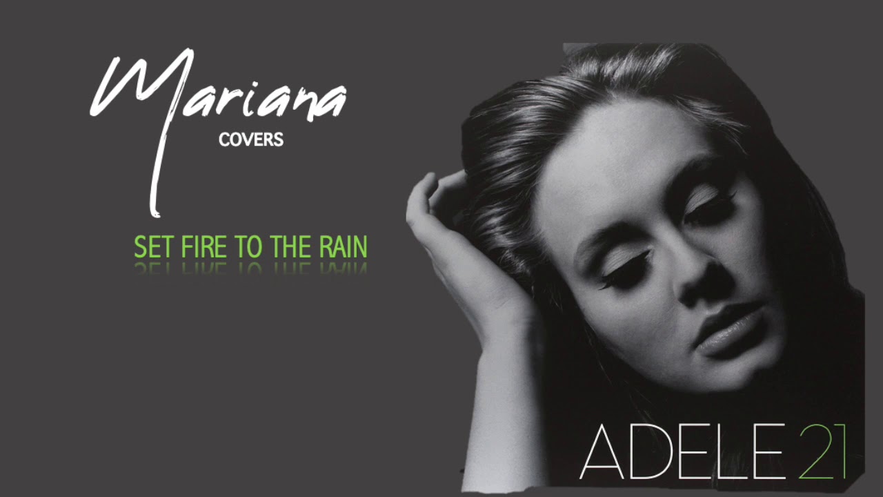 Adele Rain. Adele Fire to the Rain. Set Fire for Rain Adele обложка. Set Fire to the Rain текст. Песня adele set