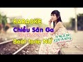 KARAOKE - CHIỀU SÂN GA (Sông Trà) - Full Beat Tone Nữ | TRẦN QUANG Entertainment