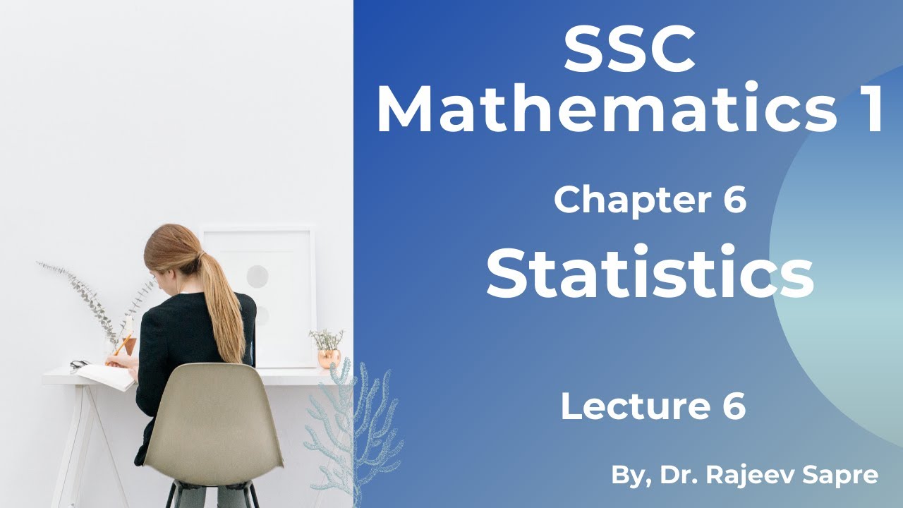 Ssc Math Statistics SSC Mathematics 1 | Chapter 6 | Statistics : Lecture 6 - YouTube