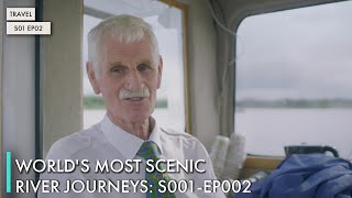 World's Most Scenic River Journeys: S01 EP02