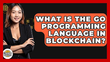 What Is The Go Programming Language In Blockchain? - CryptoBasics360.com