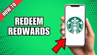 How To Redeem Starbucks Rewards