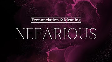 How to Pronounce: Nefarious | British Pronunciation & Meaning