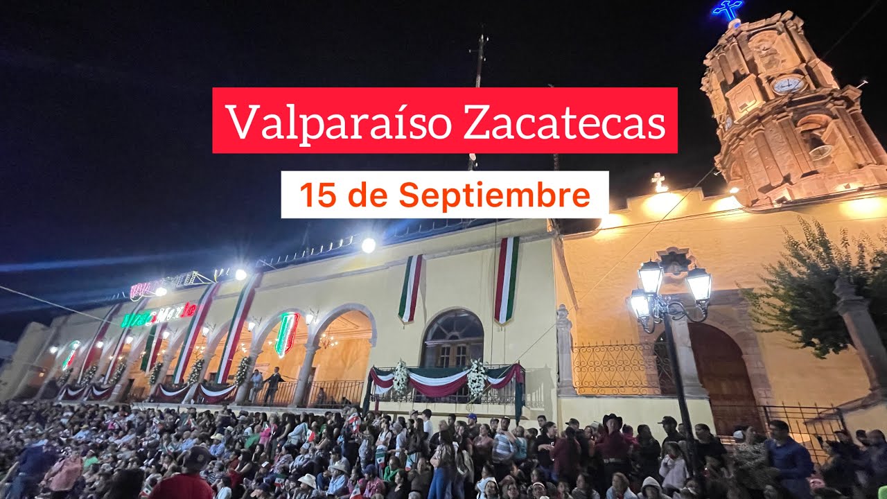 Domingo 15 De Septiembre Valparaíso Zacatecas 2024 Youtube 