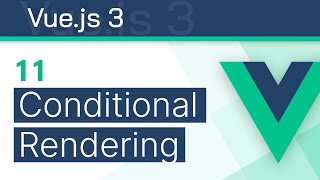 #11 - Conditional Rendering - Vue 3 (Options API) Tutorial
