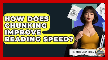 How Does Chunking Improve Reading Speed? - Ultimate Study Hacks