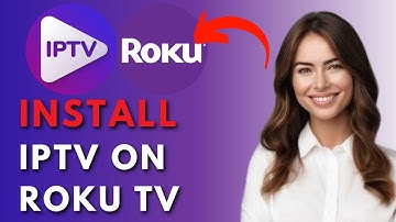 How to Install IPTV on Roku TV – Complete Guide for 2025