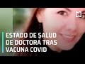 Doctora de Coahuila presenta reacciones adversas a vacuna Covid | Vacuna Pfizer en México - En Punto