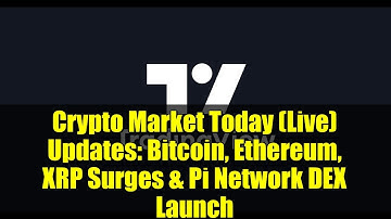Crypto Market Today (Live) Updates: Bitcoin, Ethereum, XRP Surges & Pi Network DEX Launch