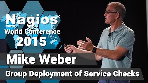 Mike Weber: Group Deployment of Service Checks | Nagios Con 2015 (Host Group Inheritance)