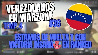 Venezolanos en WARZONE - De vuelta con VICTORIA INSANA EN RANKED