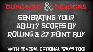 Dungeons & Dragons 5e Mechanics Tutorial, "Generating Your Ability Scores w/ Optional Ways"