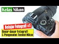 Belajar DSLR Nikon #1 : Fotografi Dasar & Pengenalan Tombol Kamera